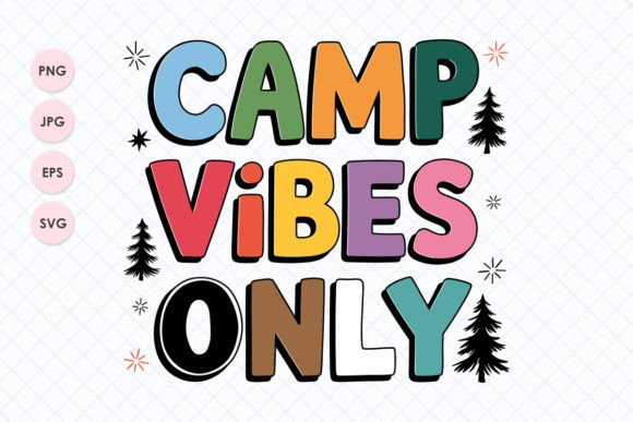 Camp Vibes Only Sublimation Design: A Playful Way to Celebrate the Great Outdoors
